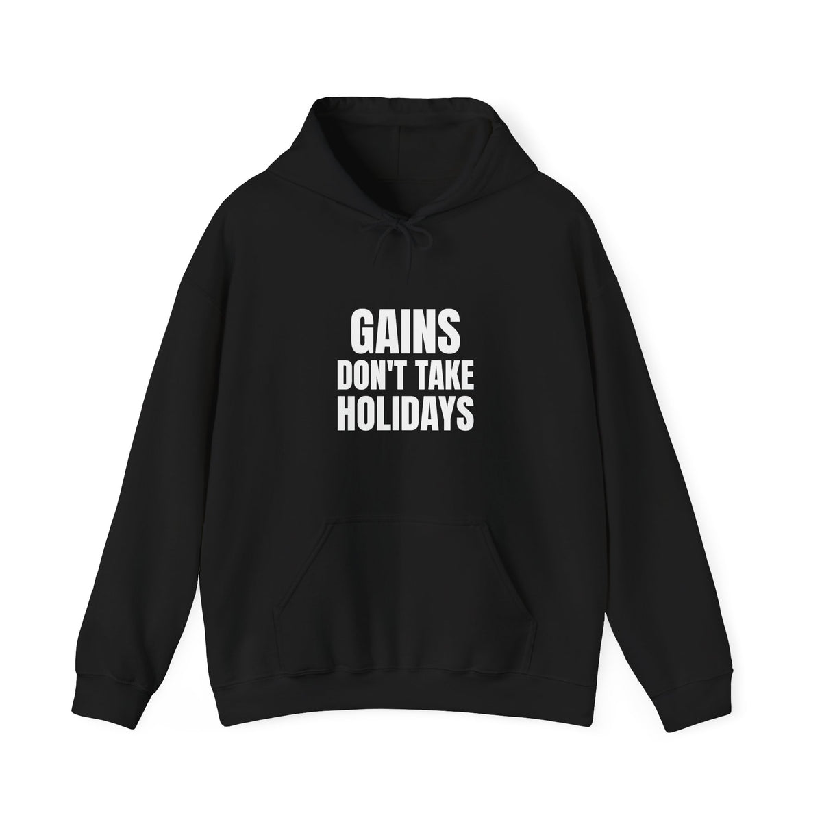 Gains Don't Take Holidays Hoodie
