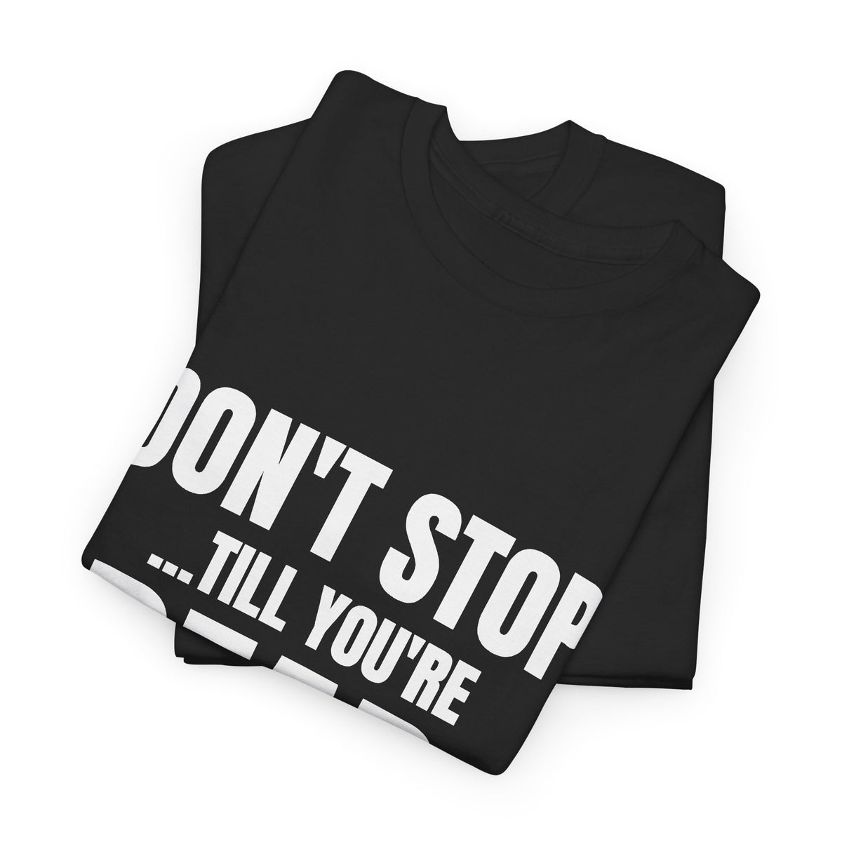 Don't Stop Till You're Dead Tee