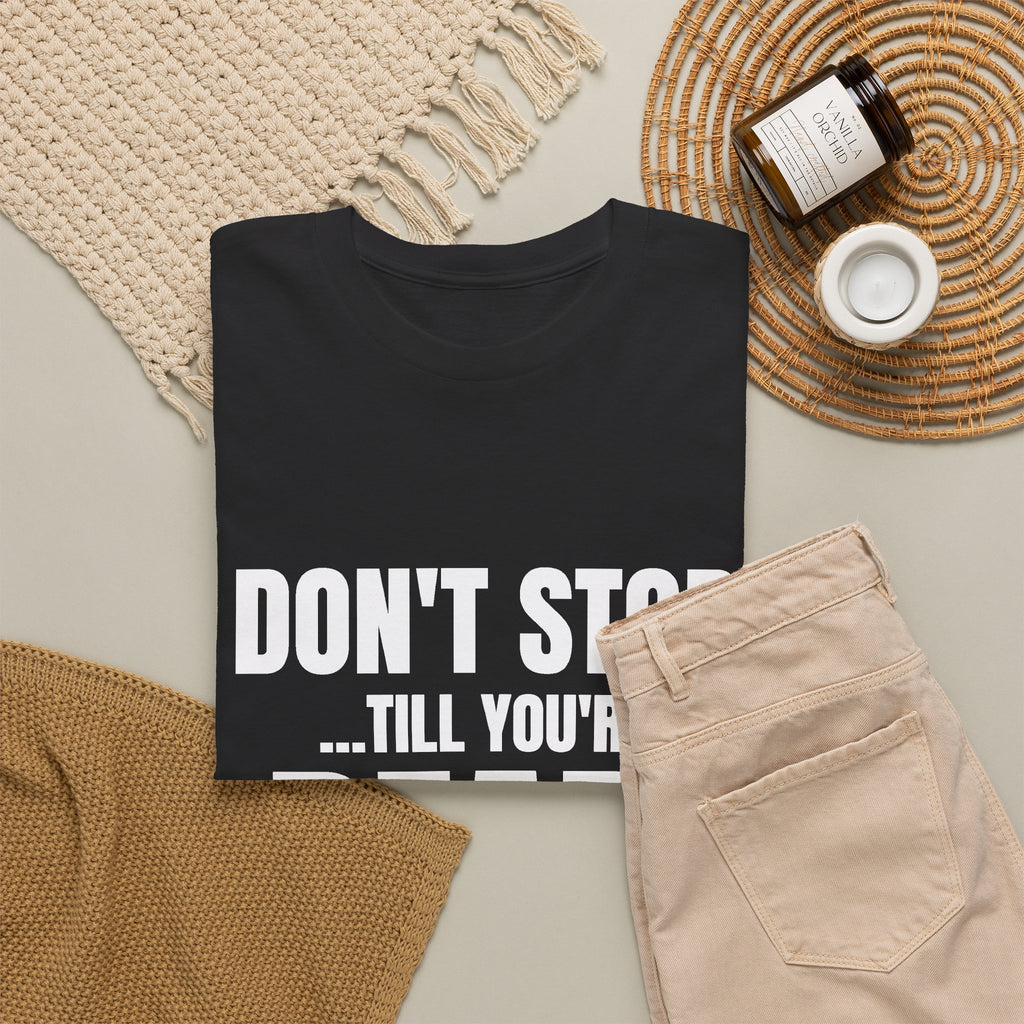 Don't Stop Till You're Dead Tee