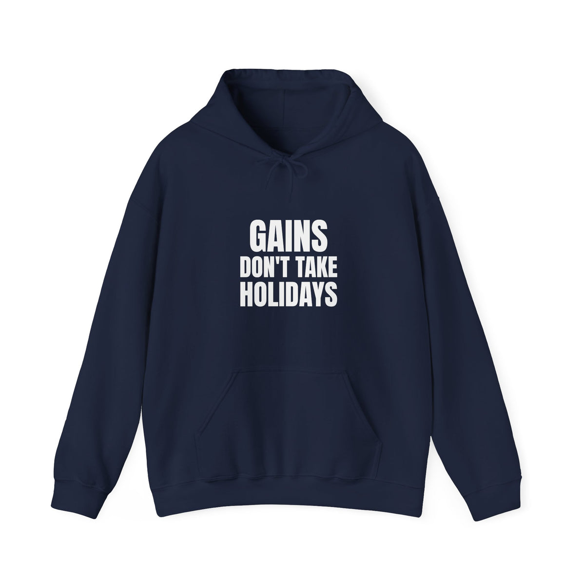 Gains Don't Take Holidays Hoodie