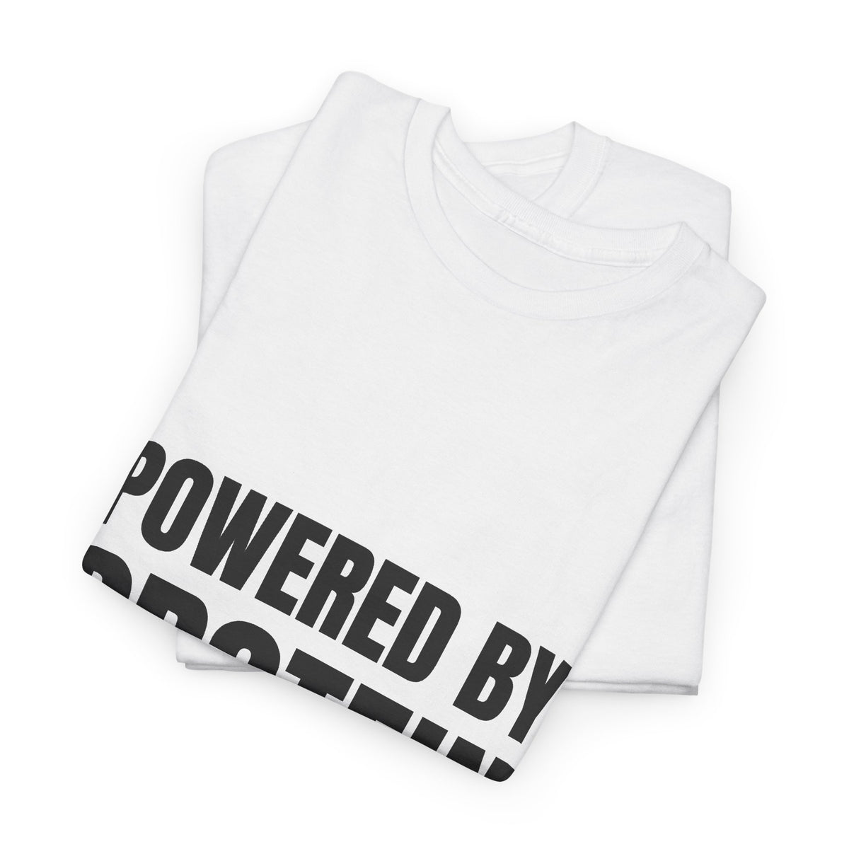 Powered by Protein & Stubbornness Tee | Funny Gym Shirt
