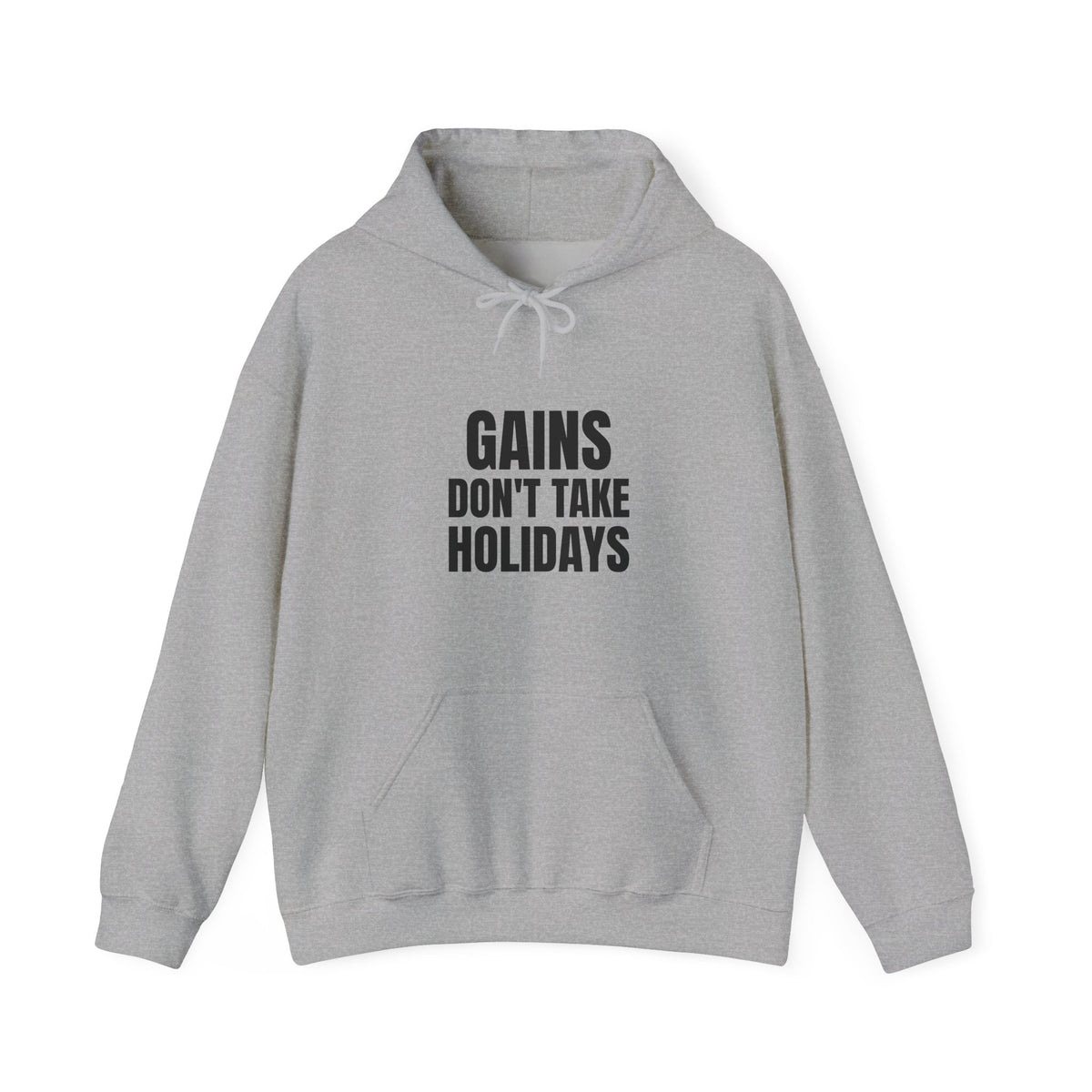Gains Don't Take Holidays Hoodie