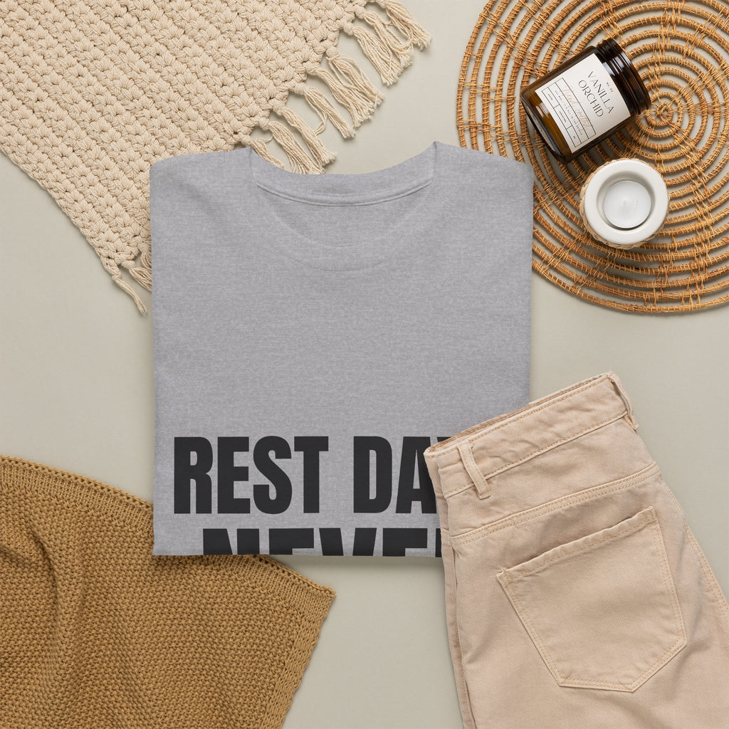 Rest Day? Never Heard of It Tee