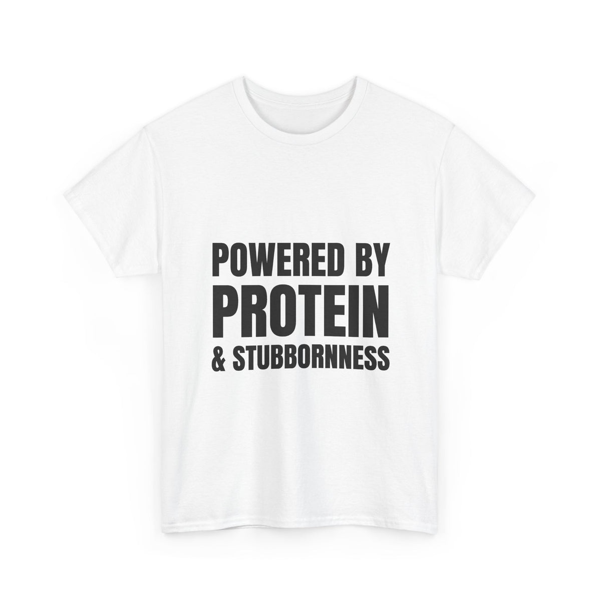 Powered by Protein & Stubbornness Tee | Funny Gym Shirt