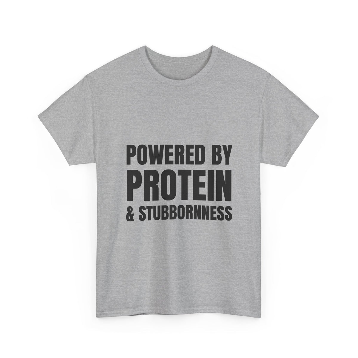 Powered by Protein & Stubbornness Tee | Funny Gym Shirt