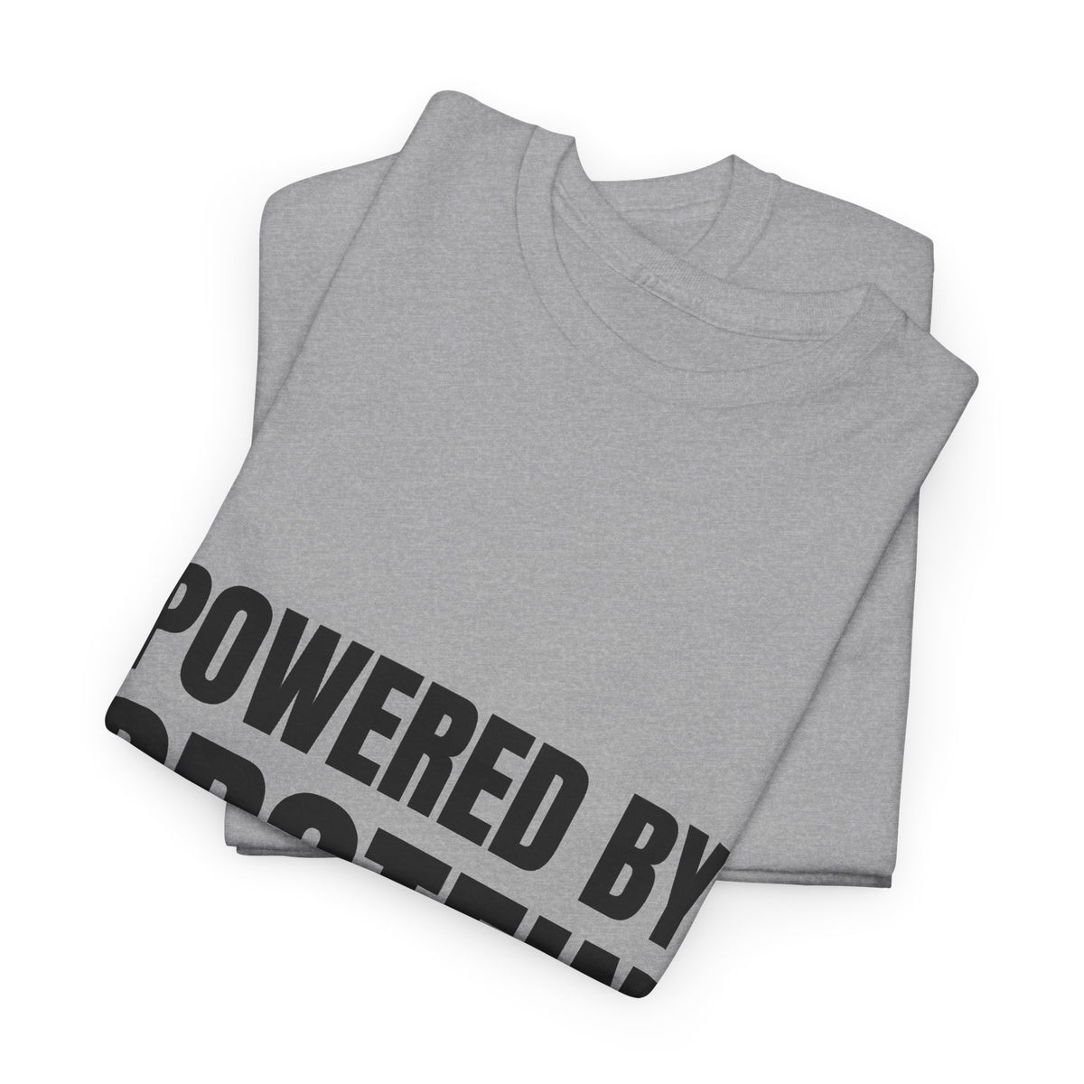 Powered by Protein & Stubbornness Tee | Funny Gym Shirt