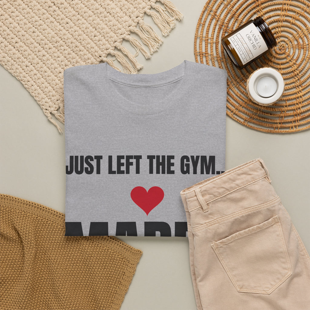 Just Left the Gym... Marry Me! Tee