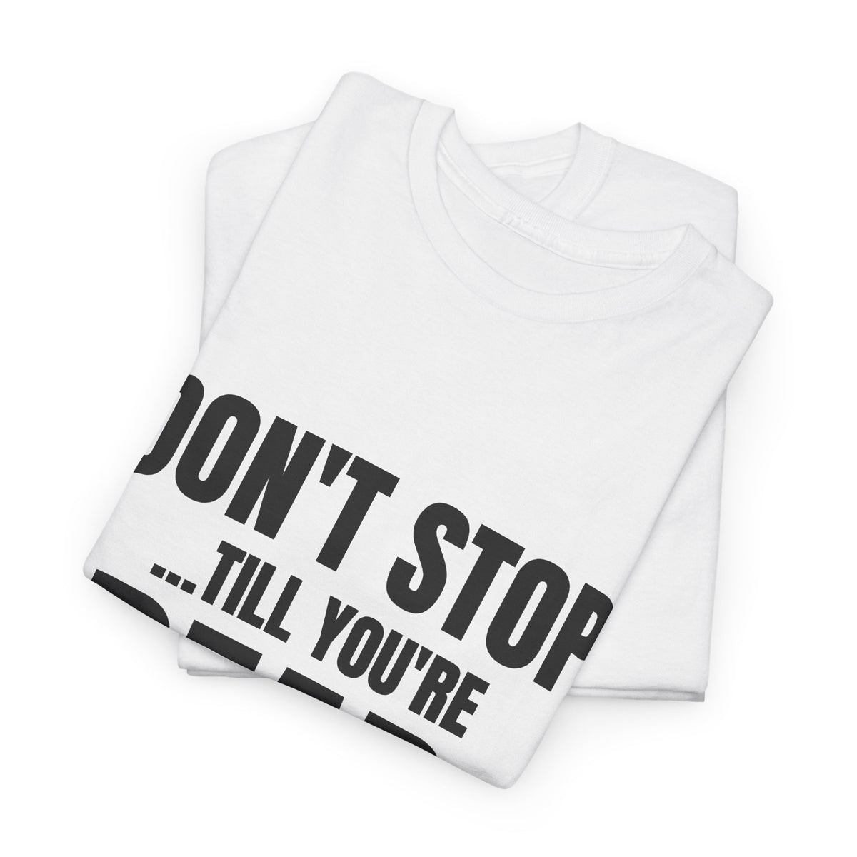 Don't Stop Till You're Dead Tee