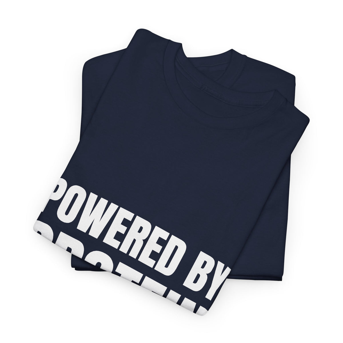 Powered by Protein & Stubbornness Tee | Funny Gym Shirt