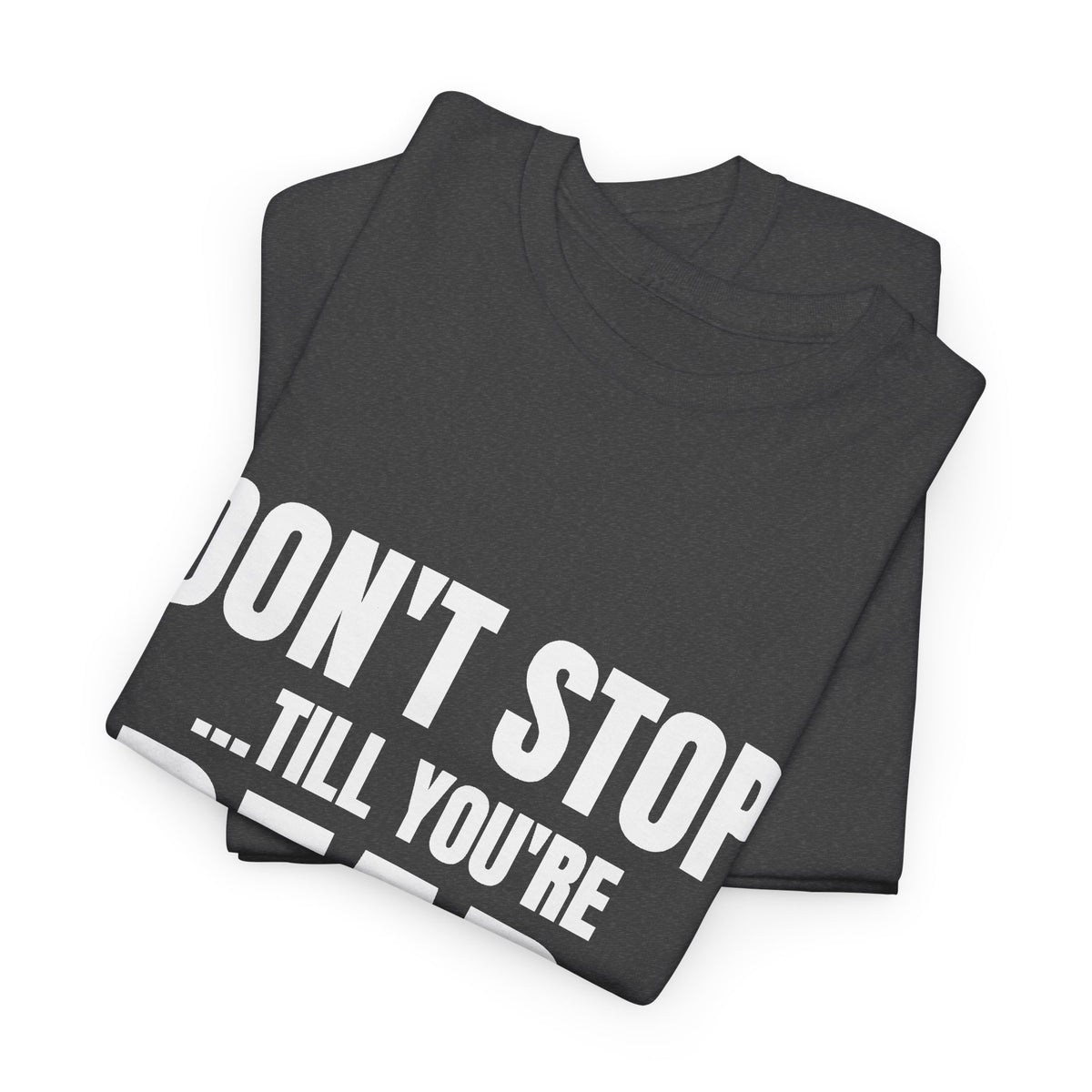 Don't Stop Till You're Dead Tee