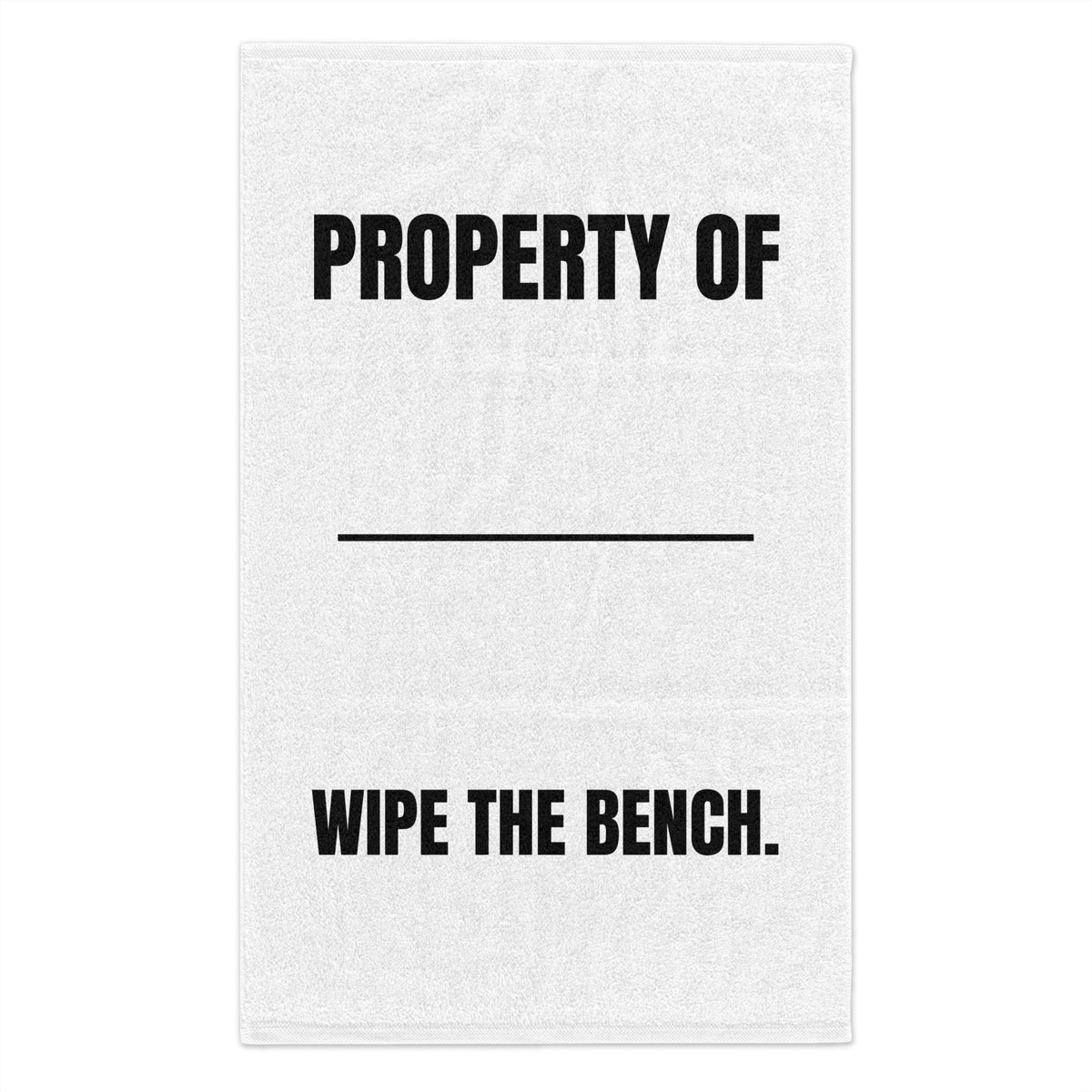 Property Of... Wipe the Bench Gym Towel
