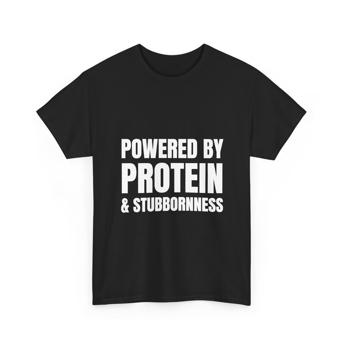 Powered by Protein & Stubbornness Tee | Funny Gym Shirt