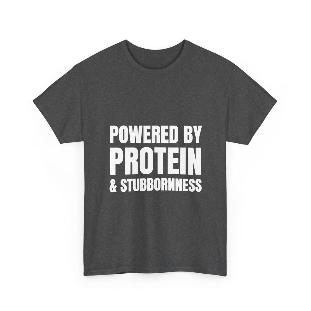 Powered by Protein & Stubbornness Tee | Funny Gym Shirt