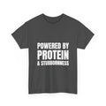 Powered by Protein & Stubbornness Tee | Funny Gym Shirt