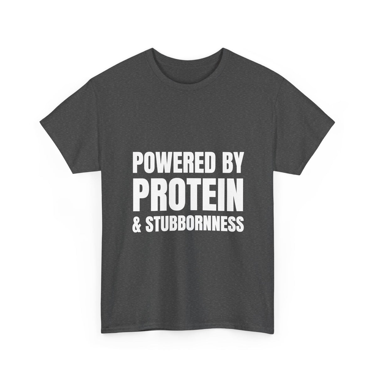 Powered by Protein & Stubbornness Tee | Funny Gym Shirt
